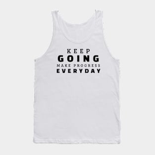 Keep Going Make Progress Everyday Tank Top